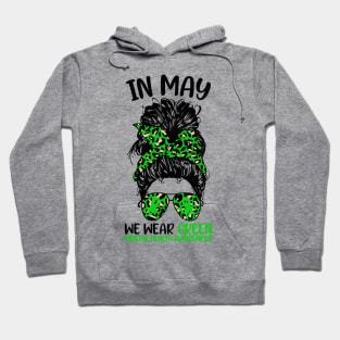 Mental Health Awareness In May We Wear Green Messy Bun Hoodie